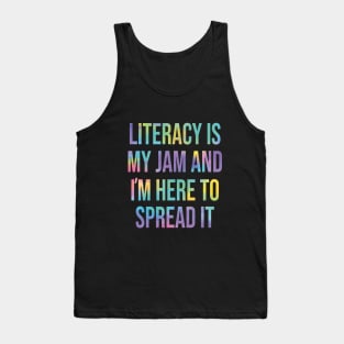 Literacy Is My Jam And I'm Here To Spread Literacy Teacher Tank Top